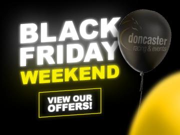 Black Friday Weekend at Doncaster Racecourse